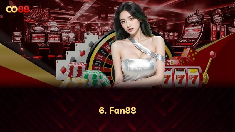 6. Fan88