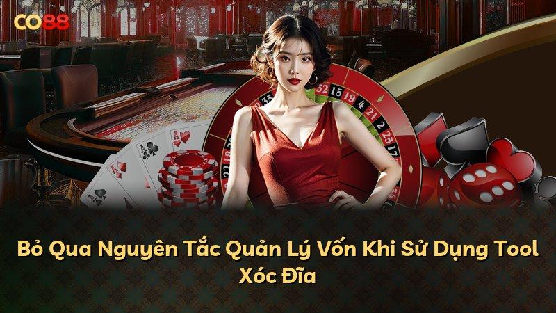Bỏ Qua Nguyên Tắc Quản Lý Vốn Khi Sử Dụng Tool Xóc Đĩa