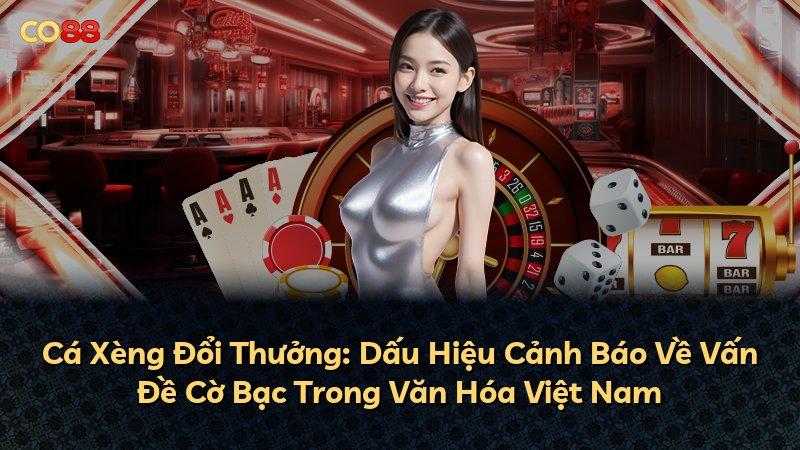 Cá Xèng Đổi Thưởng: Dấu Hiệu Cảnh Báo Về Vấn Đề Cờ Bạc Trong Văn Hóa Việt Nam