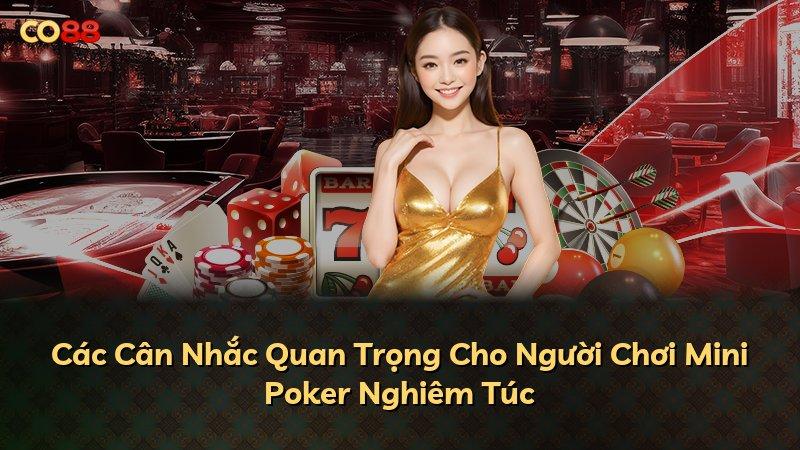 Các Cân Nhắc Quan Trọng Cho Người Chơi Mini Poker Nghiêm Túc