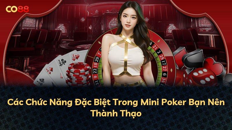Các Chức Năng Đặc Biệt Trong Mini Poker Bạn Nên Thành Thạo