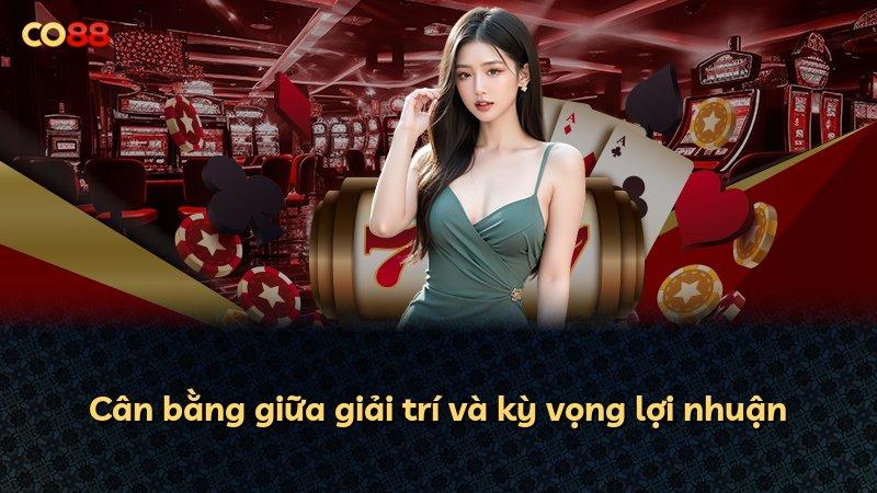 Cân bằng giữa giải trí và kỳ vọng lợi nhuận