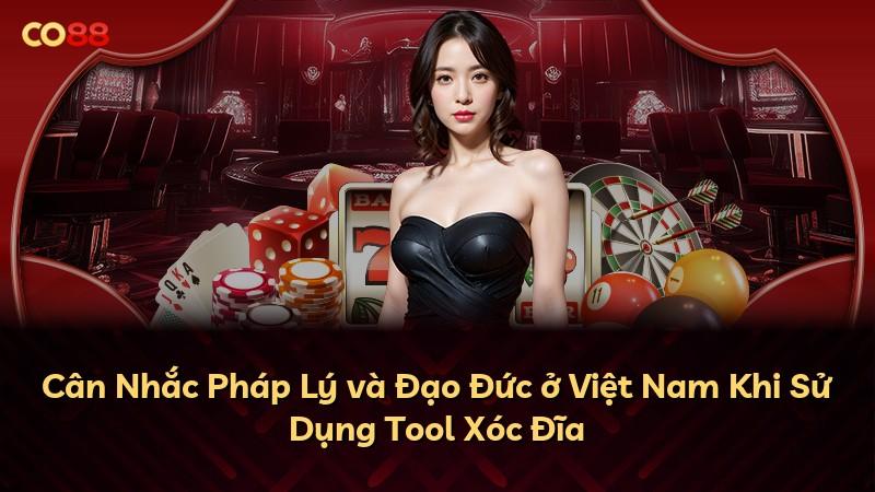 Cân Nhắc Pháp Lý và Đạo Đức ở Việt Nam Khi Sử Dụng Tool Xóc Đĩa