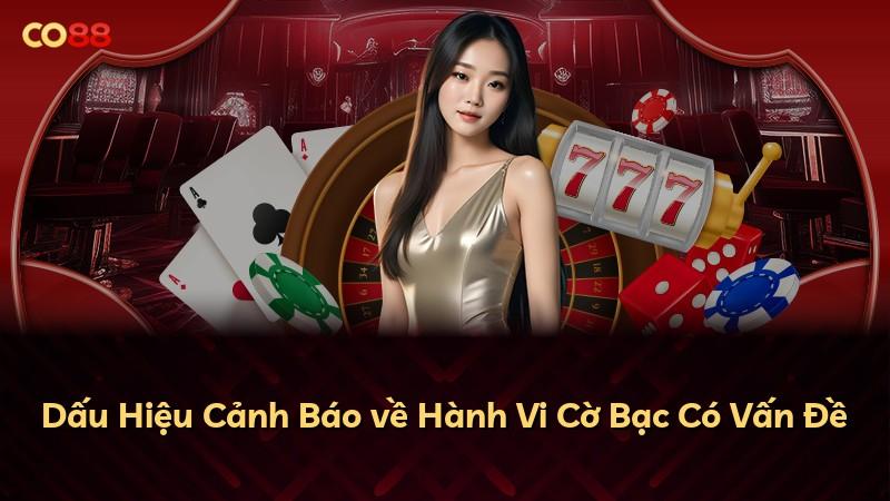 Dấu Hiệu Cảnh Báo về Hành Vi Cờ Bạc Có Vấn Đề