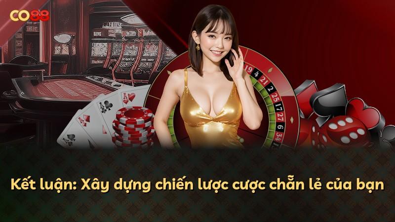 Kết luận: Xây dựng chiến lược cược chẵn lẻ của bạn