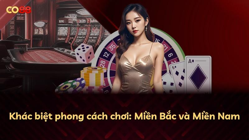 Khác biệt phong cách chơi: Miền Bắc và Miền Nam