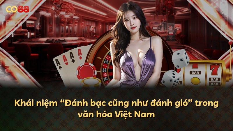 Khái niệm “Đánh bạc cũng như đánh gió” trong văn hóa Việt Nam