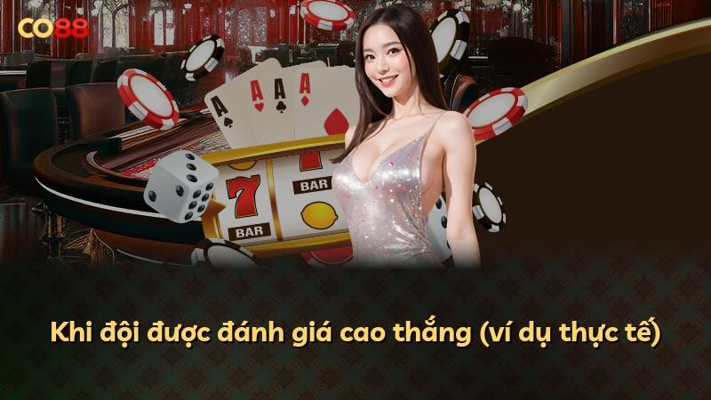 Khi đội được đánh giá cao thắng (ví dụ thực tế)