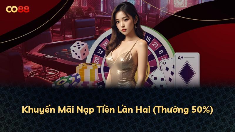 Khuyến Mãi Nạp Tiền Lần Hai (Thưởng 50%)