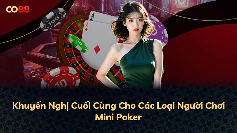 Khuyến Nghị Cuối Cùng Cho Các Loại Người Chơi Mini Poker