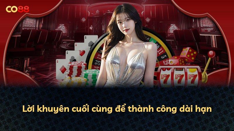 Lời khuyên cuối cùng để thành công dài hạn