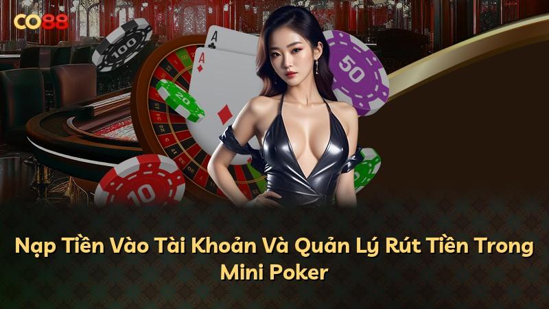 Nạp Tiền Vào Tài Khoản Và Quản Lý Rút Tiền Trong Mini Poker