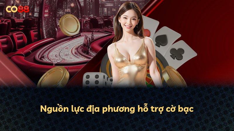 Nguồn lực địa phương hỗ trợ cờ bạc