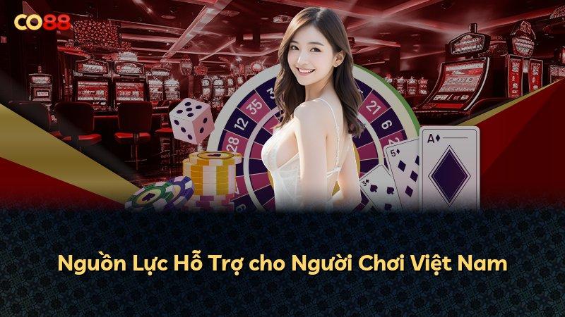 Nguồn Lực Hỗ Trợ cho Người Chơi Việt Nam