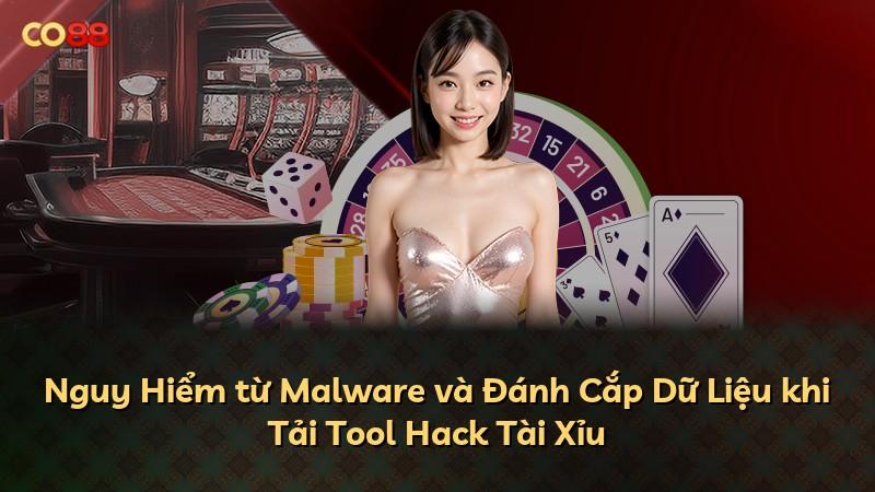 Nguy Hiểm từ Malware và Đánh Cắp Dữ Liệu khi Tải Tool Hack Tài Xỉu