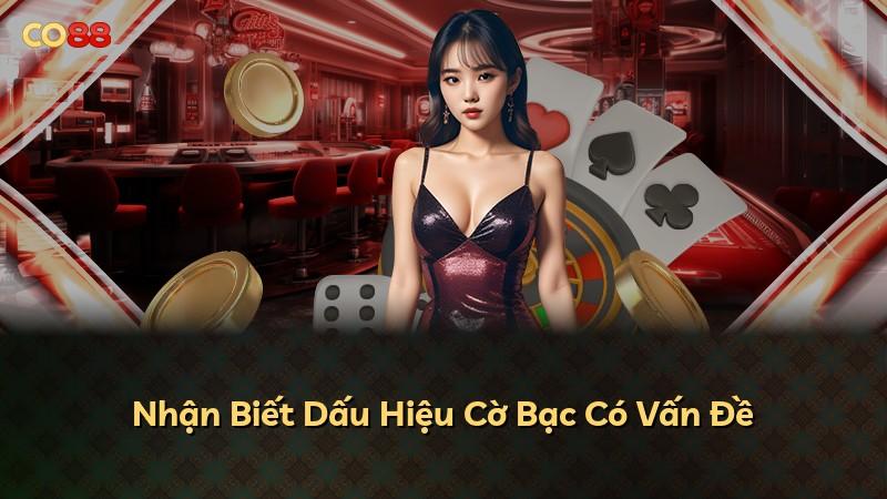 Nhận Biết Dấu Hiệu Cờ Bạc Có Vấn Đề
