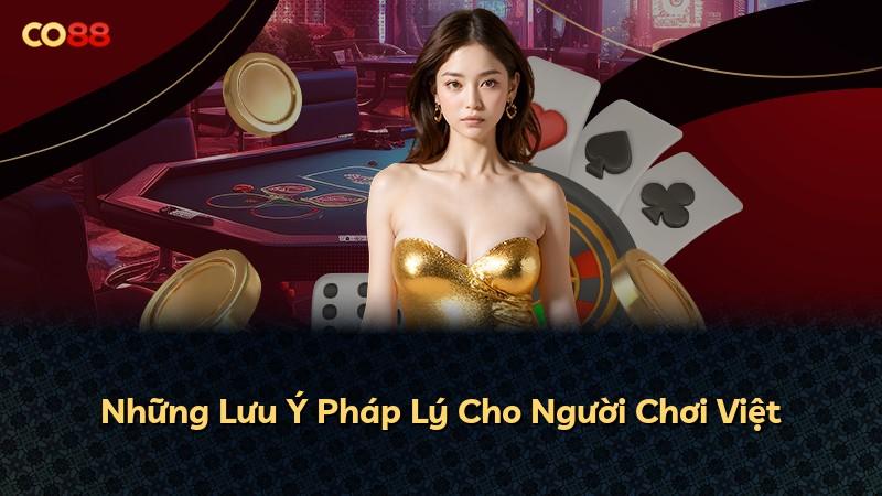 Những Lưu Ý Pháp Lý Cho Người Chơi Việt