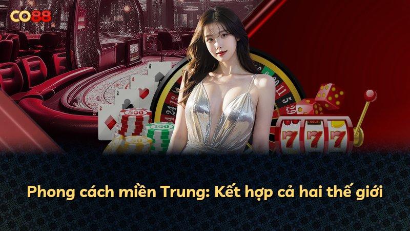 Phong cách miền Trung: Kết hợp cả hai thế giới