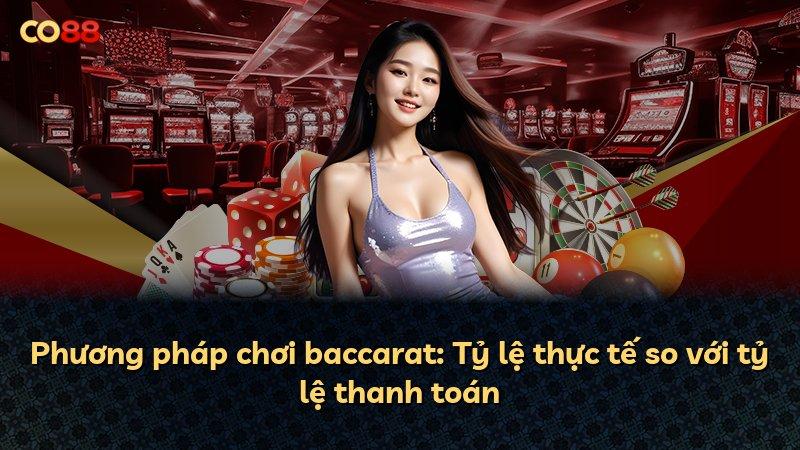 Phương pháp chơi baccarat: Tỷ lệ thực tế so với tỷ lệ thanh toán