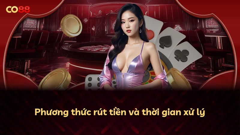 Phương thức rút tiền và thời gian xử lý