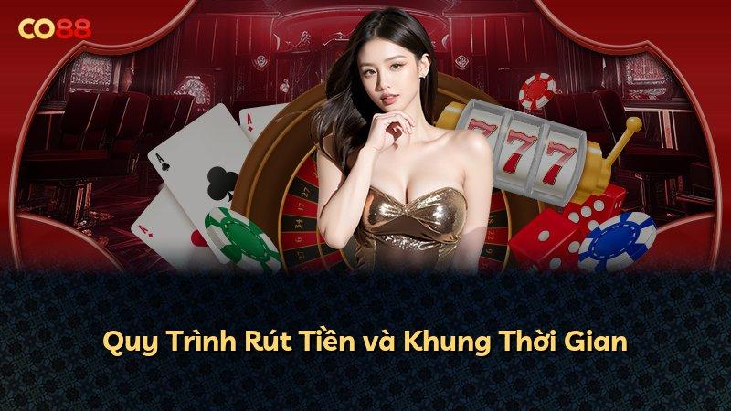Quy Trình Rút Tiền và Khung Thời Gian