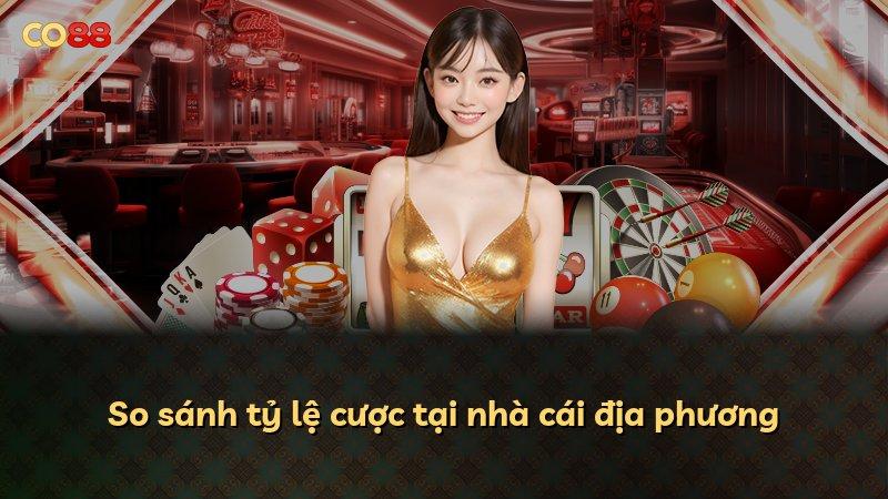 So sánh tỷ lệ cược tại nhà cái địa phương