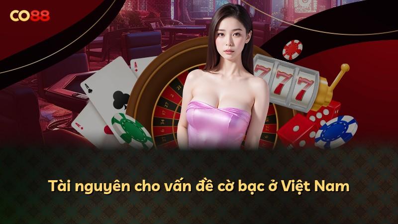 Tài nguyên cho vấn đề cờ bạc ở Việt Nam