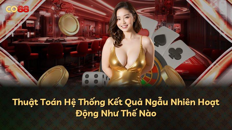 Thuật Toán Hệ Thống Kết Quả Ngẫu Nhiên Hoạt Động Như Thế Nào