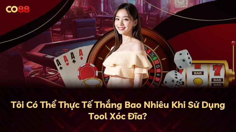 Tôi Có Thể Thực Tế Thắng Bao Nhiêu Khi Sử Dụng Tool Xóc Đĩa?
