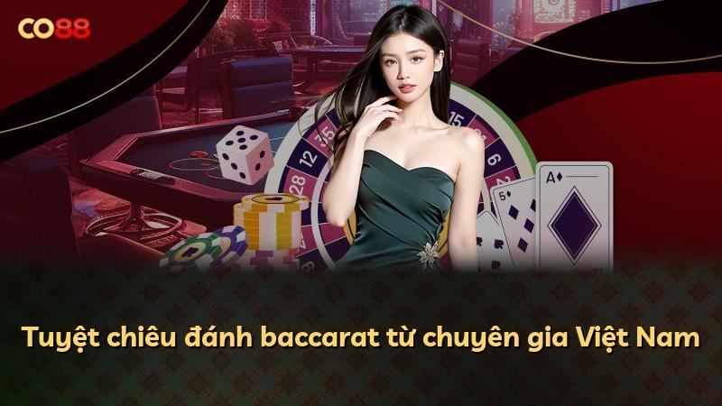 Tuyệt chiêu đánh baccarat từ chuyên gia Việt Nam