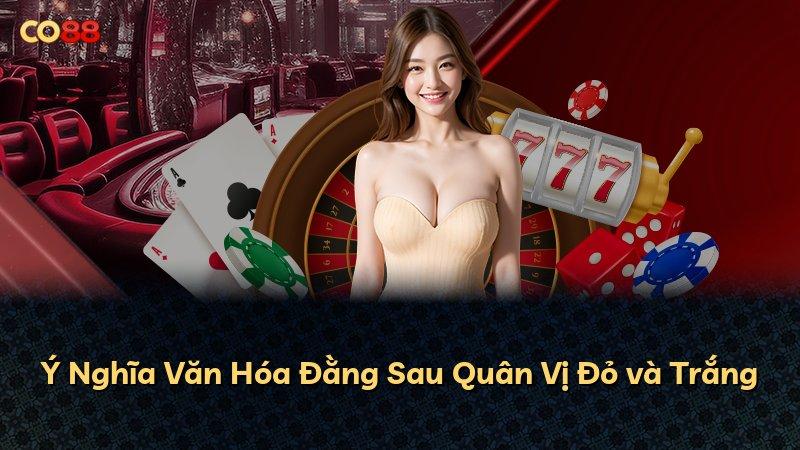 Ý Nghĩa Văn Hóa Đằng Sau Quân Vị Đỏ và Trắng