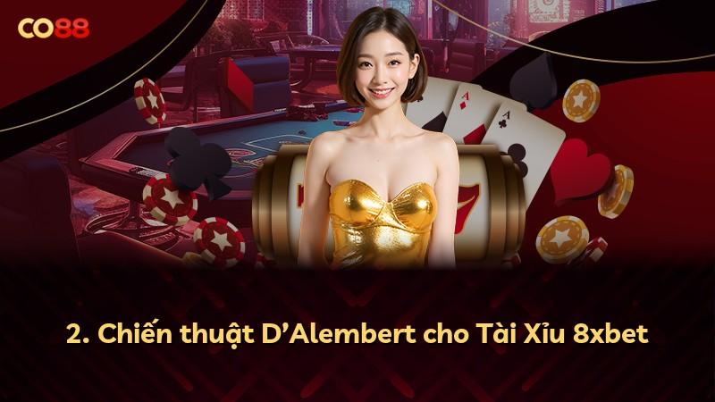 2. Chiến thuật D’Alembert cho Tài Xỉu 8xbet
