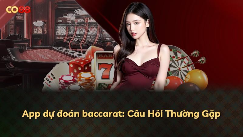 App dự đoán baccarat: Câu Hỏi Thường Gặp