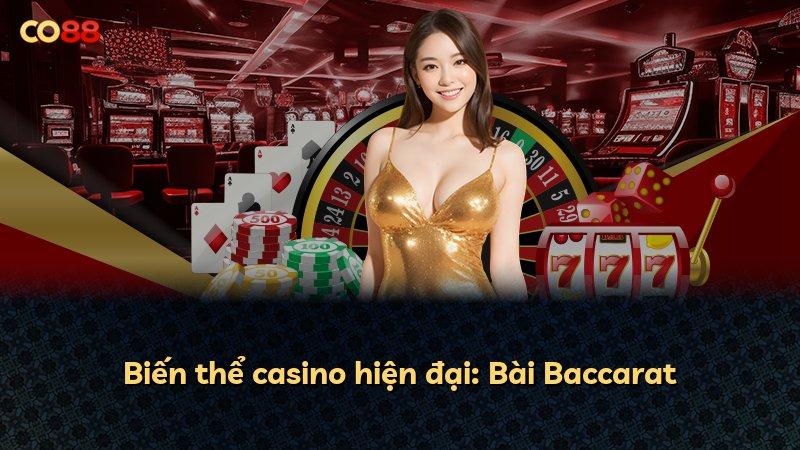 Biến thể casino hiện đại: Bài Baccarat
