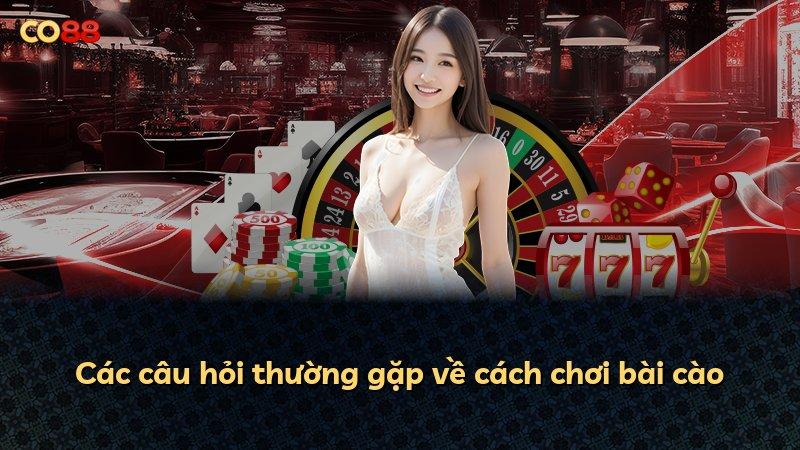 Các câu hỏi thường gặp về cách chơi bài cào