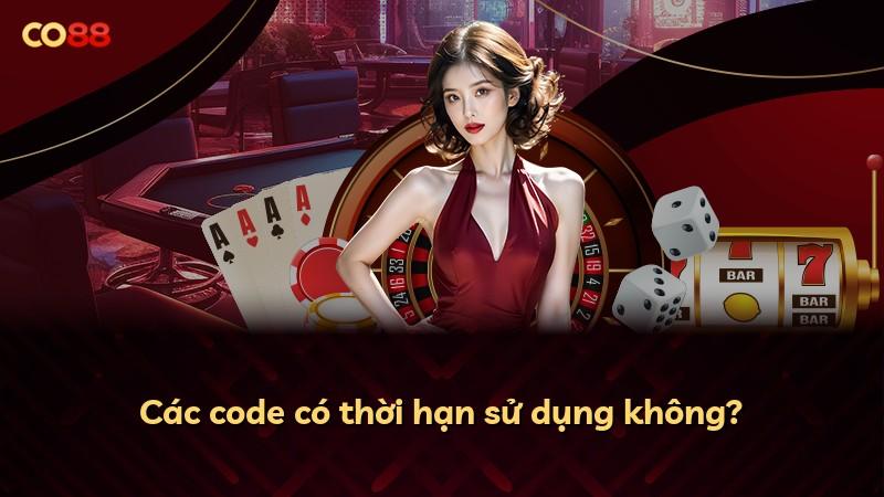 Các code có thời hạn sử dụng không?