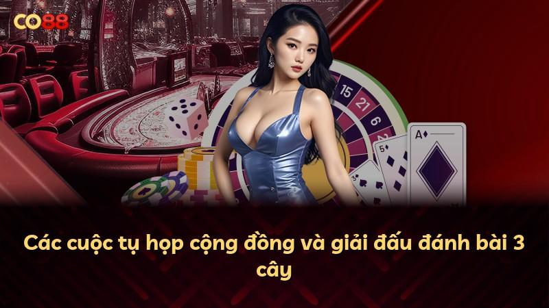 Các cuộc tụ họp cộng đồng và giải đấu đánh bài 3 cây