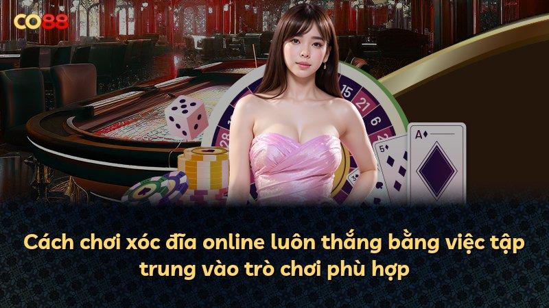Cách chơi xóc đĩa online luôn thắng bằng việc tập trung vào trò chơi phù hợp