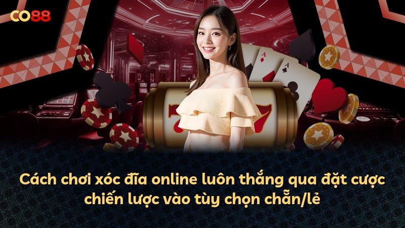 Cách chơi xóc đĩa online luôn thắng qua đặt cược chiến lược vào tùy chọn chẵn/lẻ