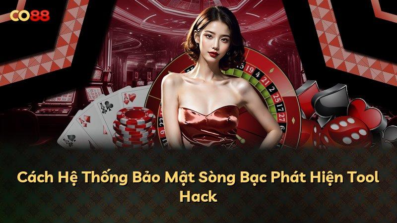 Cách Hệ Thống Bảo Mật Sòng Bạc Phát Hiện Tool Hack