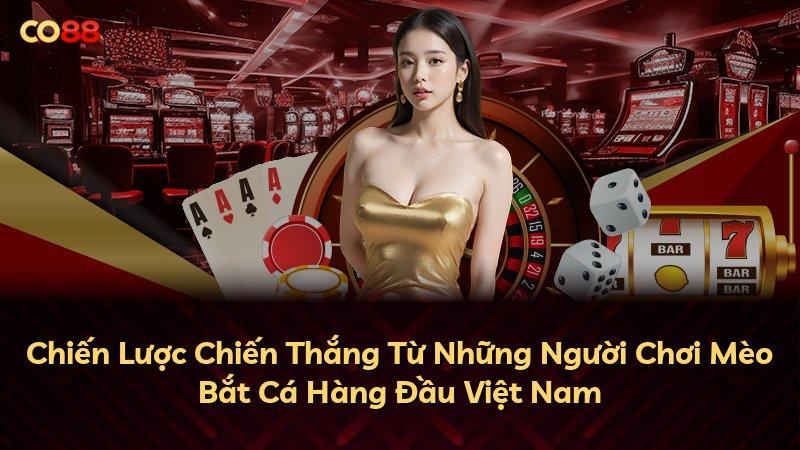 Chiến Lược Chiến Thắng Từ Những Người Chơi Mèo Bắt Cá Hàng Đầu Việt Nam