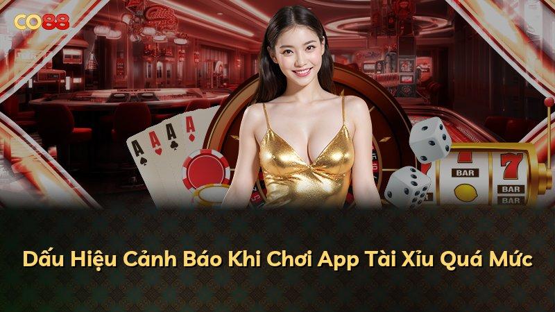 Dấu Hiệu Cảnh Báo Khi Chơi App Tài Xỉu Quá Mức