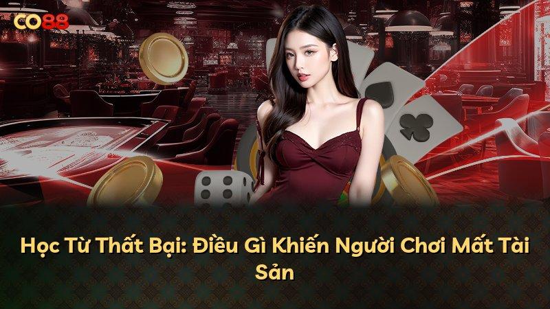 Học Từ Thất Bại: Điều Gì Khiến Người Chơi Mất Tài Sản