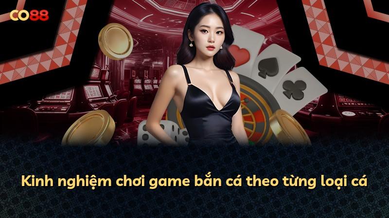 Kinh nghiệm chơi game bắn cá theo từng loại cá