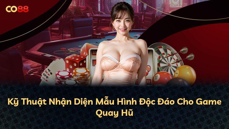 Kỹ Thuật Nhận Diện Mẫu Hình Độc Đáo Cho Game Quay Hũ