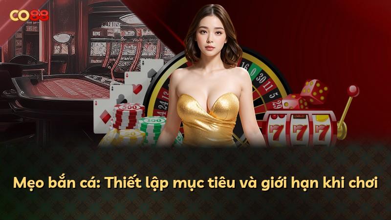 Mẹo bắn cá: Thiết lập mục tiêu và giới hạn khi chơi