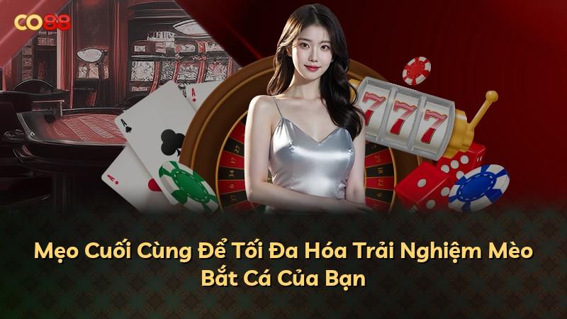 Mẹo Cuối Cùng Để Tối Đa Hóa Trải Nghiệm Mèo Bắt Cá Của Bạn