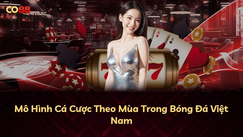 Mô Hình Cá Cược Theo Mùa Trong Bóng Đá Việt Nam