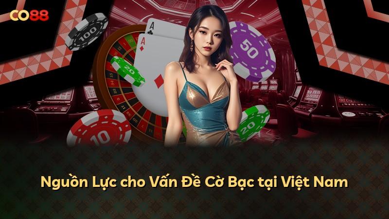 Nguồn Lực cho Vấn Đề Cờ Bạc tại Việt Nam