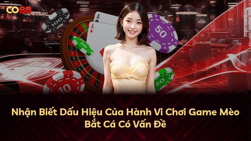Nhận Biết Dấu Hiệu Của Hành Vi Chơi Game Mèo Bắt Cá Có Vấn Đề